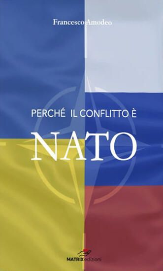 Immagine di PERCHE` IL CONFLITTO E` NATO. LE RESPONSABILITA` DI STATI UNITI E NATO NELL`ESCALATION DEL CONFL...