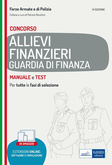 Immagine di CONCORSO ALLIEVI FINANZIERI GUARDIA DI FINANZA. MANUALE E TEST PER TUTTE LE FASI DI SELEZIONE. C...