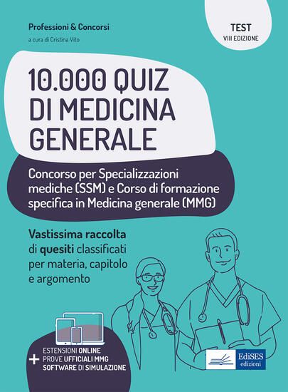 Immagine di 10.000 QUIZ DI MEDICINA GENERALE. RACCOLTA DI QUESITI A RISPOSTA MULTIPLA PER SPECIALIZZAZIONI M...