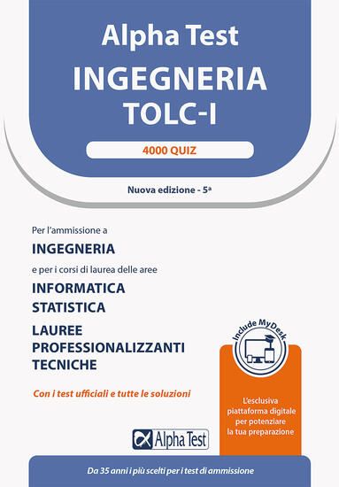 Immagine di ALPHA TEST. INGEGNERIA. TOLC-I. 4000 QUIZ. CON MYDESK