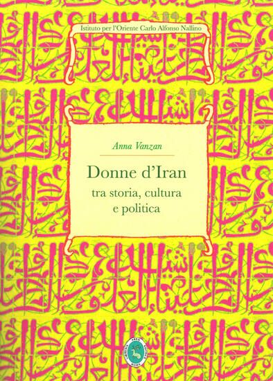 Immagine di DONNE D`IRAN TRA STORIA, CULTURA E POLITICA