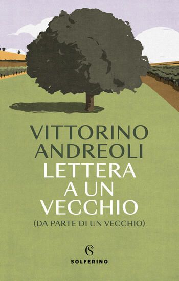 Immagine di LETTERA A UN VECCHIO (DA PARTE DI UN VECCHIO)