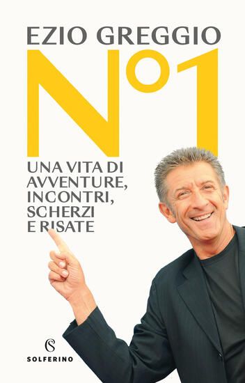 Immagine di N°1. UNA VITA DI AVVENTURE, INCONTRI, SCHERZI E RISATE