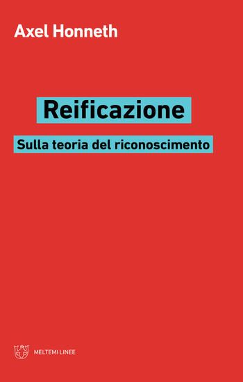 Immagine di REIFICAZIONE. SULLA TEORIA DEL RICONOSCIMENTO