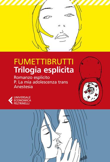 Immagine di TRILOGIA ESPLICITA: ROMANZO ESPLICITO-P. LA MIA ADOLESCENZA TRANS-ANESTESIA