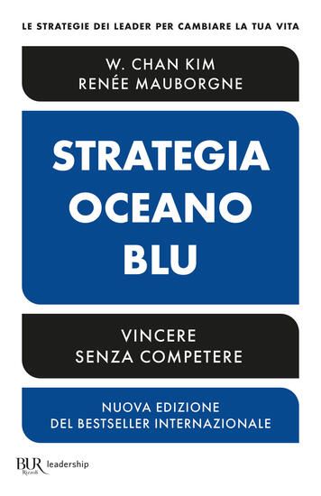 Immagine di STRATEGIA OCEANO BLU. VINCERE SENZA COMPETERE. NUOVA EDIZ.