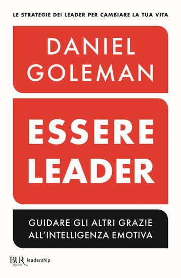 Immagine di ESSERE LEADER. GUIDARE GLI ALTRI GRAZIE ALL`INTELLIGENZA EMOTIVA