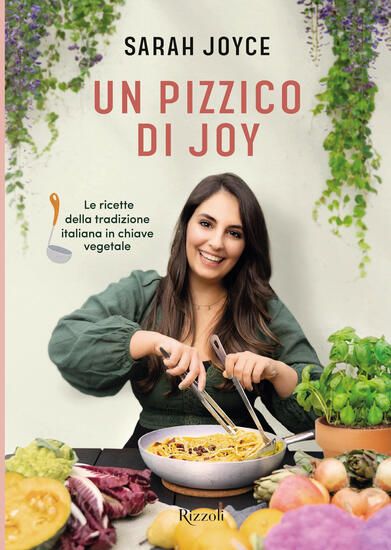 Immagine di PIZZICO DI JOY. LE RICETTE DELLA TRADIZIONE ITALIANA IN CHIAVE VEGETALE (UN)