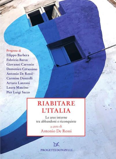 Immagine di RIABITARE L`ITALIA. LE AREE INTERNE TRA ABBANDONI E RICONQUISTE