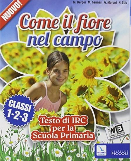 Immagine di COME IL FIORE NEL CAMPO .PRIMO CICLO. VOL.+SCHEDE  VERIFICA+QUAD.CREATIVITA`+BIBBIA - VOLUME 1