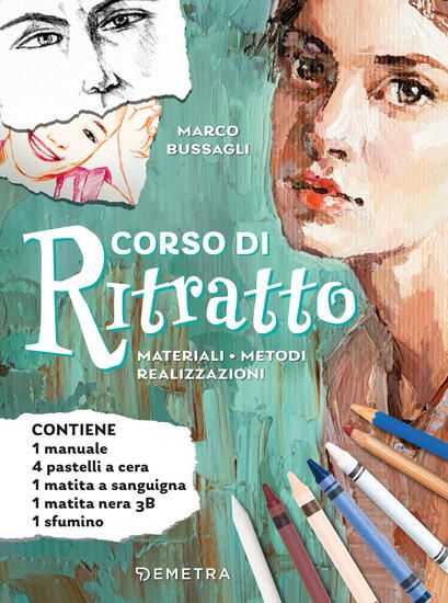 Immagine di CORSO DI RITRATTO. MATERIALI, METODI, REALIZZAZIONI. CON 4 PASTELLI A CERA, 1 MATITA A SANGUIGNA, 1