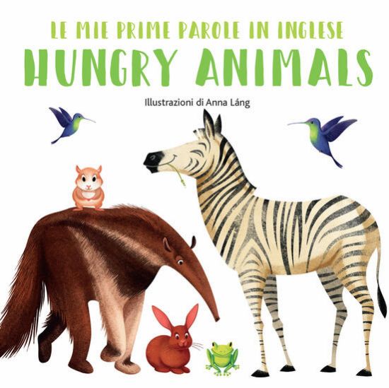 Immagine di HUNGRY ANIMALS. LE MIE PRIME PAROLE IN INGLESE. EDIZ. A COLORI