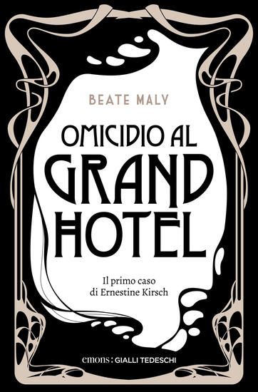 Immagine di OMICIDIO AL GRAND HOTEL. IL PRIMO CASO DI ERNESTINE E ANTON