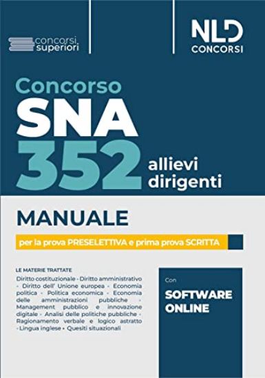 Immagine di CONCORSO SNA 352 ALLIEVI DIRIGENTI.MANUALE PER LA PROVA PRESELETTIVA E PRIMA PROVA SCRITTA