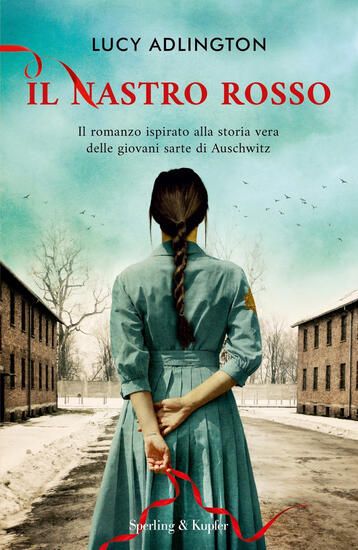 Immagine di NASTRO ROSSO. IL ROMANZO ISPIRATO ALLA STORIA VERA DELLE GIOVANI SARTE DI AUSCHWITZ (IL)