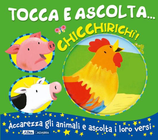 Immagine di CHICCHIRICHI`! TOCCA E ASCOLTA.... EDIZ. A COLORI