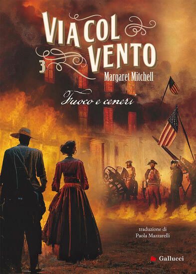 Immagine di VIA COL VENTO. VOL. 3: FUOCO E CENERI - VOLUME 3