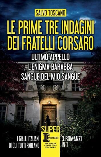 Immagine di PRIME TRE INDAGINI DEI FRATELLI CORSARO: ULTIMO APPELLO-L`ENIGMA BARABBA-SANGUE DEL MIO SANGUE (LE)