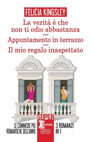 Immagine di VERITA` E` CHE NON TI ODIO ABBASTANZA-APPUNTAMENTO IN TERRAZZO-IL MIO REGALO INASPETTATO (LA)