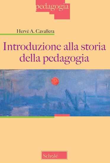 Immagine di INTRODUZIONE ALLA STORIA DELLA PEDAGOGIA. NUOVA EDIZ.