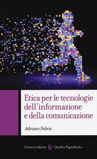 Immagine di ETICA PER LE TECNOLOGIE DELL`INFORMAZIONE E DELLA COMUNICAZIONE