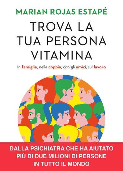 Immagine di TROVA LA TUA PERSONA VITAMINA. IN FAMIGLIA, NELLA COPPIA, CON GLI AMICI, SUL LAVORO