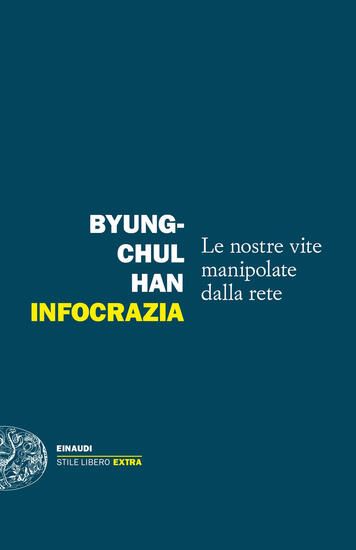 Immagine di INFOCRAZIA. LE NOSTRE VITE MANIPOLATE DALLA RETE