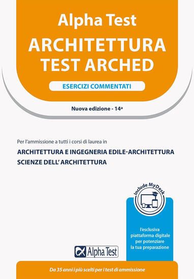 Immagine di ALPHA TEST ARCHITETTURA. ESERCIZI COMMENTATI. PER L`AMMISSIONE A TUTTI I CORSI DI LAUREA IN ARCH...