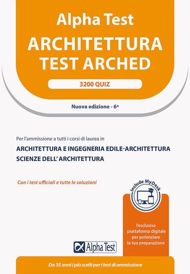 Immagine di ALPHA TEST ARCHITETTURA. 3200 QUIZ. PER L`AMMISSIONE A TUTTI I CORSI DI LAUREA IN ARCHITETTURA E...