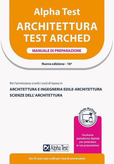 Immagine di ALPHA TEST ARCHITETTURA. MANUALE DI PREPARAZIONE. PER L`AMMISSIONE A TUTTI I CORSI DI LAUREA IN ...