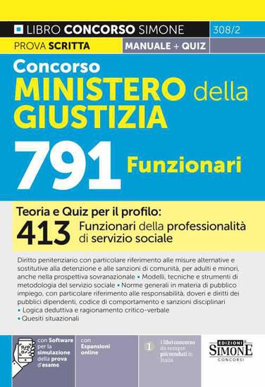 Immagine di CONCORSO MINISTERO DELLA GIUSTIZIA 791 FUNZIONARI. MANUALE. TEORIA E QUIZ PER IL PROFILO: 413