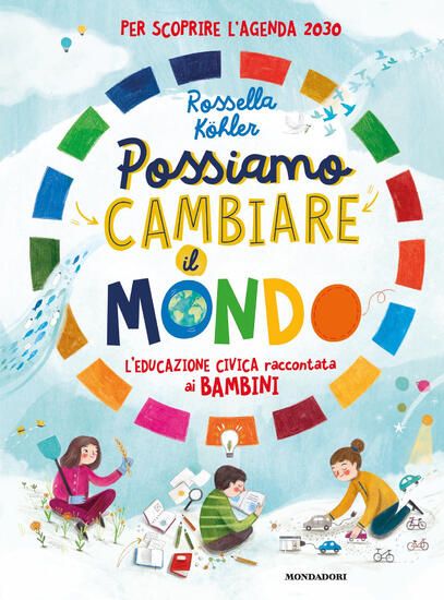 Immagine di POSSIAMO CAMBIARE IL MONDO. L`EDUCAZIONE CIVICA RACCONTATA AI BAMBINI