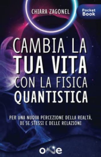 Immagine di CAMBIA LA TUA VITA CON LA FISICA QUANTISTICA