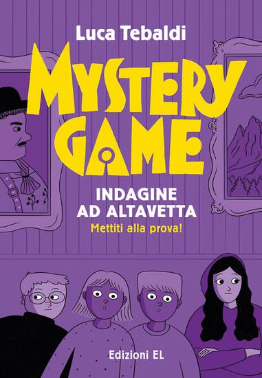 Immagine di MYSTERY GAME. INDAGINE AD ALTAVETTA. EDIZ. ILLUSTRATA