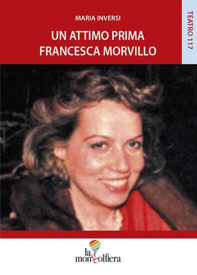 Immagine di ATTIMO PRIMA FRANCESCA MORVILLO (UN)