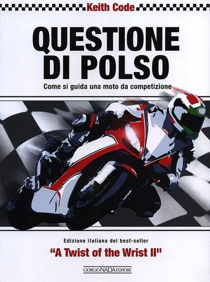 Immagine di QUESTIONE DI POLSO. COME SI GUIDA UNA MOTO DA COMPETIZIONE