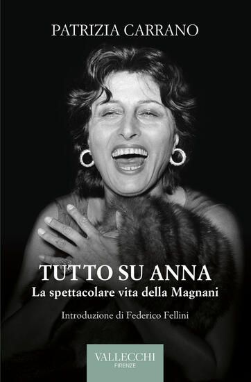 Immagine di TUTTO SU ANNA. LA SPETTACOLARE VITA DELLA MAGNANI. EDIZ. INTEGRALE