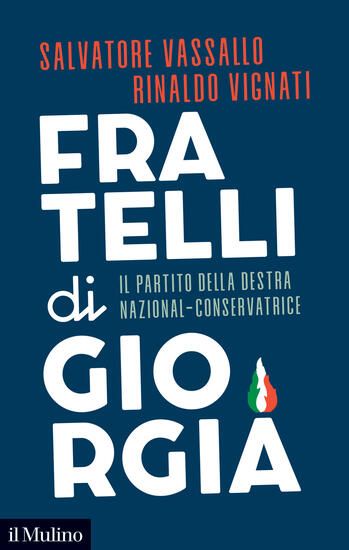 Immagine di FRATELLI DI GIORGIA. IL PARTITO DELLA DESTRA NAZIONAL-CONSERVATRICE