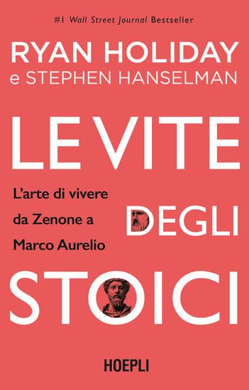 Immagine di VITE DEGLI STOICI. L`ARTE DI VIVERE DA ZENONE A MARCO AURELIO (LE)