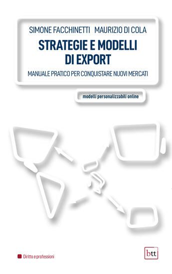 Immagine di STRATEGIE E MODELLI DI EXPORT. MANUALE PRATICO PER CONQUISTARE NUOVI MERCATI.