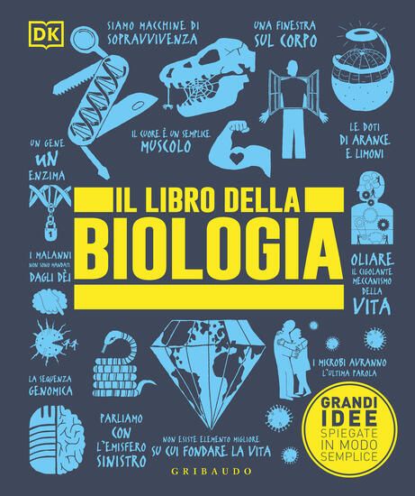 Immagine di LIBRO DELLA BIOLOGIA. GRANDI IDEE SPIEGATE IN MODO SEMPLICE. EDIZ. A COLORI (IL)