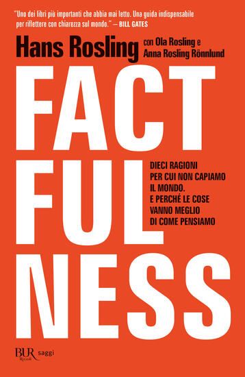 Immagine di FACTFULNESS. DIECI RAGIONI PER CUI NON CAPIAMO IL MONDO. E PERCHE` LE COSE VANNO MEGLIO DI COME ...