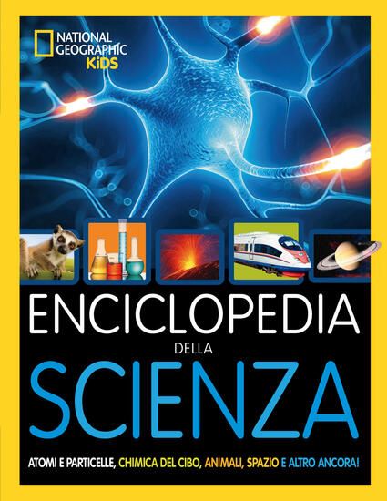 Immagine di ENCICLOPEDIA DELLA SCIENZA. ATOMI E PARTICELLE, CHIMICA DEL CIBO, ANIMALI, SPAZIO E ALTRO ANCORA...