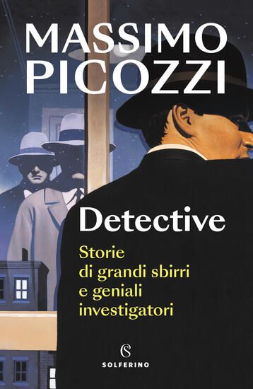 Immagine di DETECTIVE. STORIE DI GRANDI SBIRRI E GENIALI INVESTIGATORI