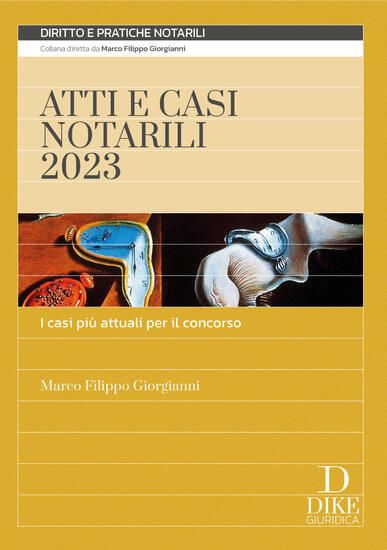 Immagine di ATTI E CASI NOTARILI 2023. I CASI PIU` ATTUALI PER IL CONCORSO