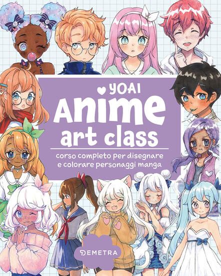 Immagine di ANIME ART CLASS. CORSO COMPLETO PER DISEGNARE E COLORARE PERSONAGGI MANGA