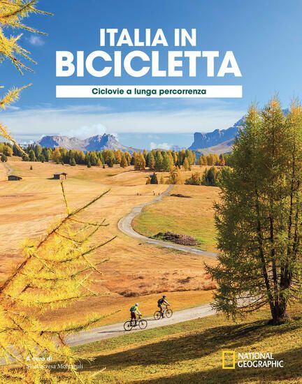 Immagine di CICLOVIE A LUNGA PERCORRENZA. ITALIA IN BICICLETTA. NATIONAL GEOGRAPHIC