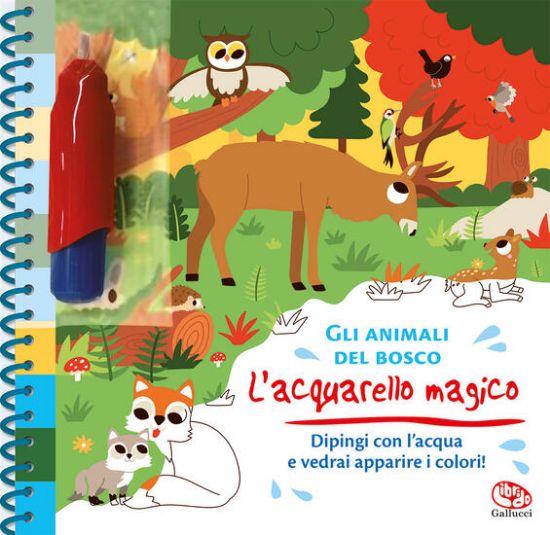 Immagine di ANIMALI DEL BOSCO. L`ACQUARELLO MAGICO. EDIZ. A COLORI. EDIZ. A SPIRALE. CON GADGET (GLI)