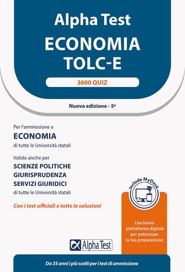 Immagine di ALPHA TEST. ECONOMIA. TOLC-E. 3600 QUIZ. EDIZ. MYDESK