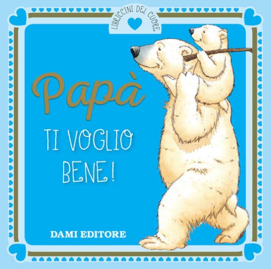 Immagine di PAPA` TI VOGLIO BENE!